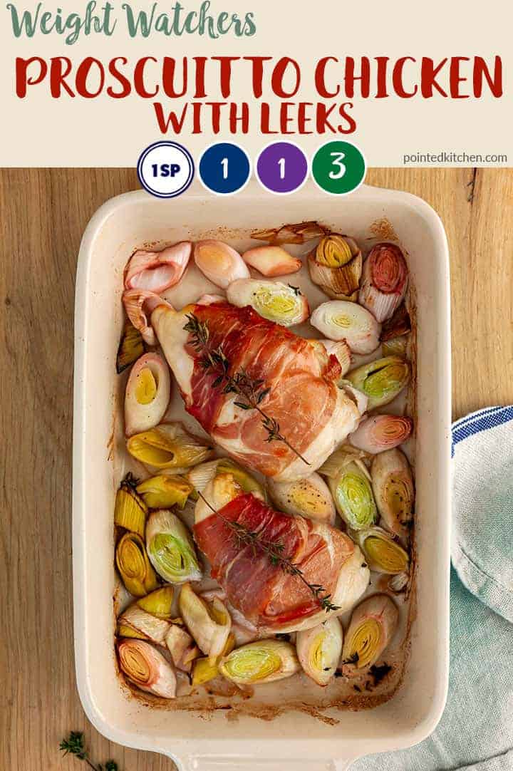 Prosciutto Wrapped Chicken with Leeks | Weight Watchers | Pointed Kitchen