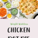 A collage of pictures of Chicken Pot Pie with text overlay stating Weight Watchers Green plan