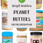 A collage of 9 jars of peanut butter with a text overlay stating Weight Watchers Peanut Butters on the Green plan