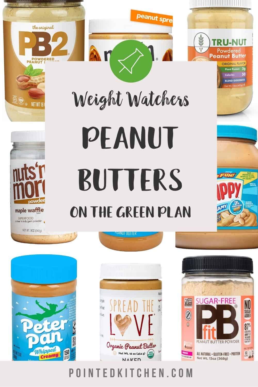 A collage of 9 jars of peanut butter with a text overlay stating Weight Watchers Peanut Butters on the Green plan