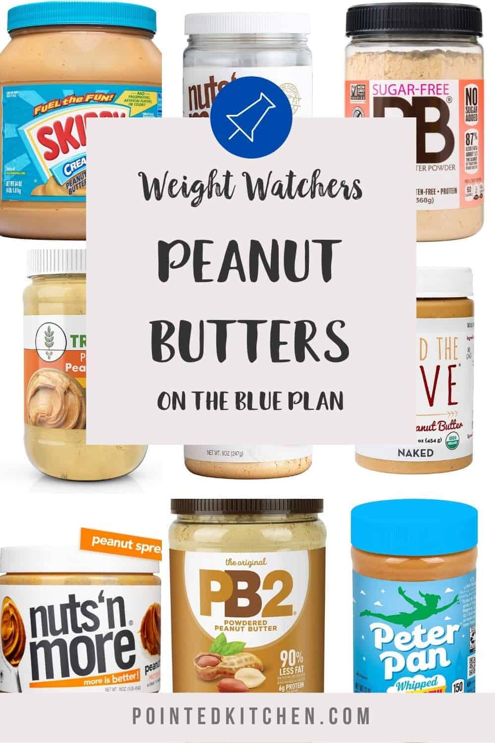 9 jars of peanut butter in a collage with a text overlaying stating Weight Watchers Peanut Butters on the Blue Plan.