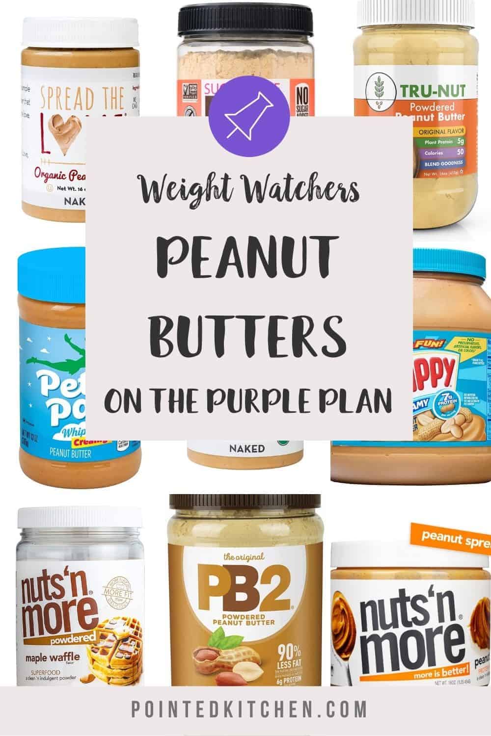 9 tubs of peanut butter with a text overlay stating Weight Watchers Peanut Butters on the Purple plan.