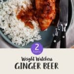 A plate of chicken casserole and rice with text overlay ' Weight Watchers ginger beer chicken casserole'.