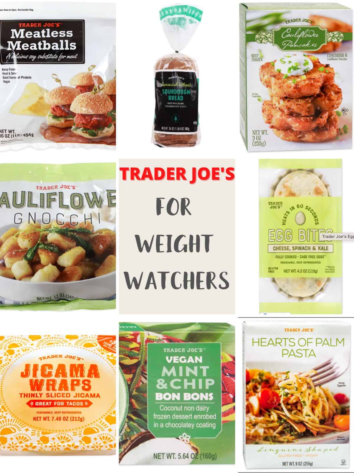 A collage of foods with text overlay stating Trader Joe's for Weight Watchers.