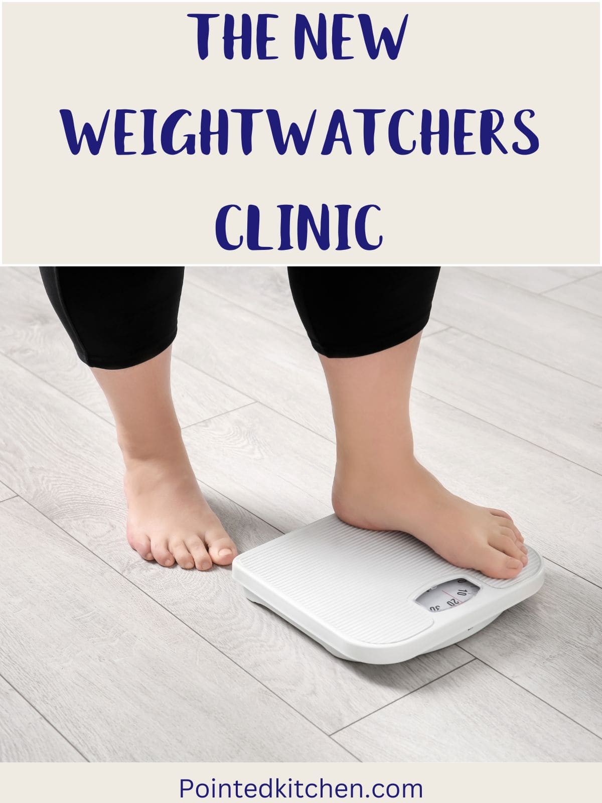 A picture of someone standing on some scales - you see just their legs. There is text overlay stating the New Weight Watchers Clinic.